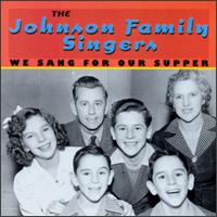 Johnson Family Singers - We Sang for Our Supper lyrics