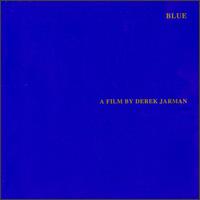 Derek Jarman - Blue: A Film by Derek Jarman lyrics