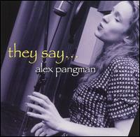 Alex Pangman - They Say... lyrics