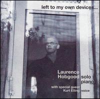 Laurence Hobgood - Left to My Own Devices... [live] lyrics