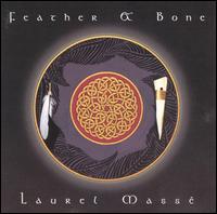 Laurel Anne Masse - Feather & Bone lyrics