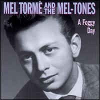 Mel Torm & the Mel-Tones - A Foggy Day [Discovery] lyrics