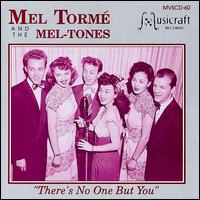 Mel Torm & the Mel-Tones - There's No One But You lyrics