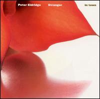 Peter Eldridge - Stranger in Town lyrics