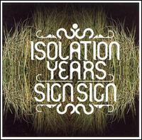 Isolation Years - Sign Sign lyrics
