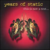 Years of Static - This Is Not a Test... lyrics
