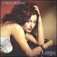 Milou Largo -  Fleur de Peau lyrics