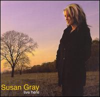 Susan Gray - Live Here lyrics