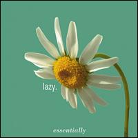 Lazy. - Essentially lyrics