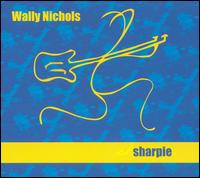 Wally Nichols - Sharpie lyrics