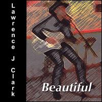 Lawrence J. Clark - Beautiful lyrics