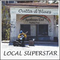 Outta d' Blues - Local Superstar lyrics