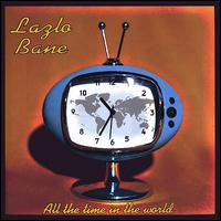 Lazlo Bane - All the Time in the World lyrics
