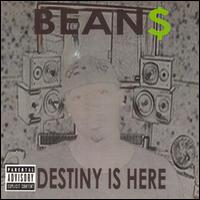 Bean$ - Destiny Is Here lyrics