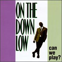 On the Down Low - Can We Play lyrics