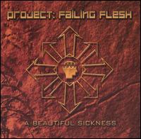 Project: Failing Flesh - A Beautiful Sickness lyrics