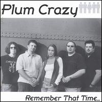 Plum Crazy - Remember That Time... lyrics