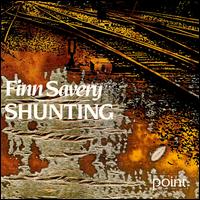 Finn Savery - Shunting lyrics