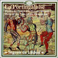 Segreis De Lisboa - La Portingaloise: Music of the Time of the Discoveries lyrics
