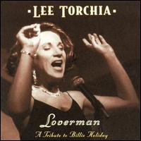 Lee Torchia - Loverman: A Tribute to Billie Holiday lyrics