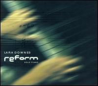 Lara Downes - Reform: Solo Piano lyrics