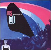 Ms. Led - These Things We Say lyrics