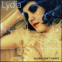 Lydia - Gloria Can't Dance lyrics
