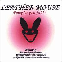 Leather Mouse - Penny for Your Fetish? lyrics