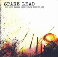 Spare Lead - Let's Run Faster When We Have Lost Our Way lyrics