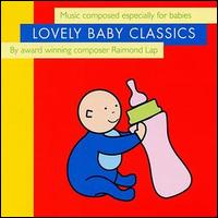 Raimond Lap - Lovely Baby Classics lyrics