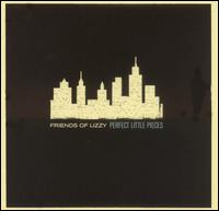 Friends of Lizzy - Perfect Little Pieces lyrics