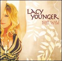 Lacy Younger - Still Wild lyrics
