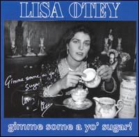 Lisa Otey - Gimme Some a Yo' Sugar! lyrics