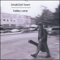 Kelley Lane - Small Dot Town lyrics