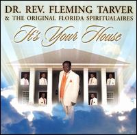Rev. Fleming Tarver - It's Your House lyrics