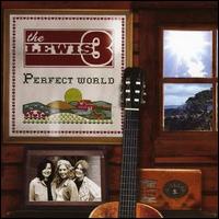 The Lewis 3 - Perfect World lyrics