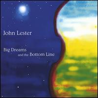 John Lester - Big Dreams and the Bottom Line lyrics