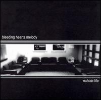 Bleeding Hearts Melody - Exhale Life lyrics