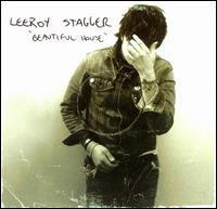 Leeroy Stagger - Beautiful House lyrics
