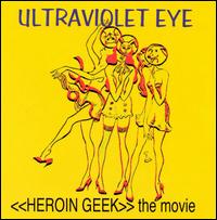 Ultraviolet Eye - Heroin Geek lyrics