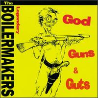 Legendary Boilermakers - God Guns & Guts lyrics