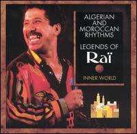 Legends of Rai - Algerian and Moroccan Rhythms lyrics