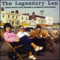 The Legendary Len - Songs About Love, Dreams and Domestic Appliances lyrics