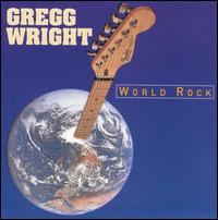 Gregg Wright - World Rock lyrics