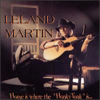 Leland Martin - Home Is Where the "Honky Tonk" Is... lyrics