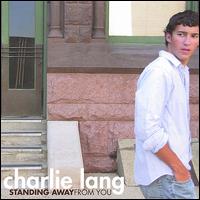 Charlie Lang - Standing Away from You lyrics