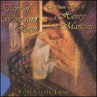 Michael Lang [Piano] - Days of Wine and Roses lyrics