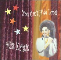 Miss Kristin - You Can't Hide Love! lyrics