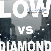 Low vs Diamond - Life After Love lyrics