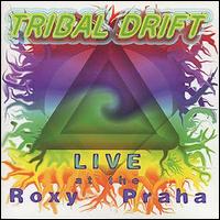 Tribal Drift - Live at the Roxy Praha lyrics